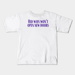 Old Ways Kids T-Shirt